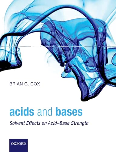 Acids and Bases: Solvent Effects On Acid-Base Strength von Oxford University Press, USA