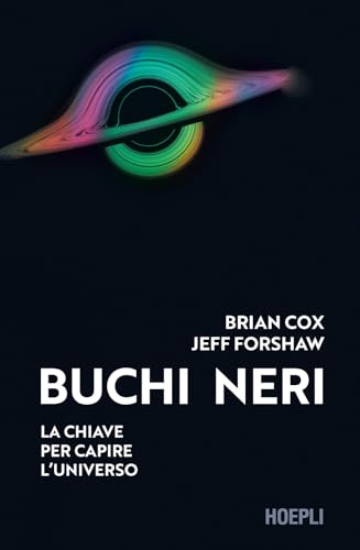Buchi neri. La chiave per capire l'universo von Hoepli