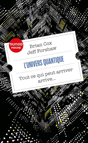L'univers quantique: Tout ce qui peut arriver arrive... von DUNOD