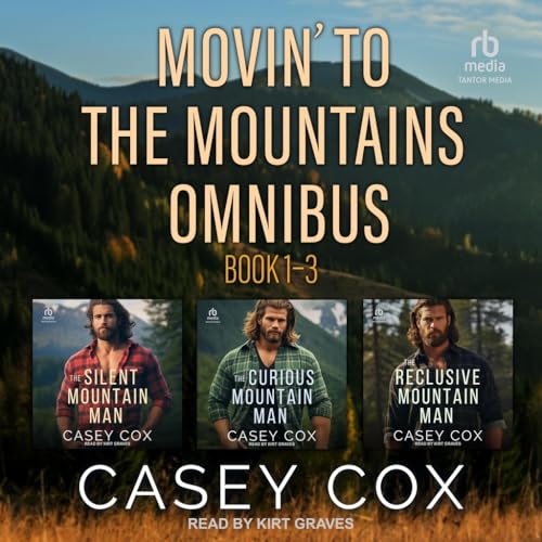 Movin' to the Mountains Omnibus: The Silent Mountain Man, the Curious Mountain Man and the Reclusive Mountain Man von Tantor Media Inc