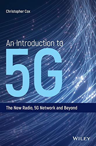 An Introduction to 5G: The New Radio, 5G Network and Beyond von Wiley