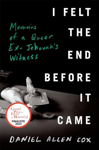 I Felt the End Before It Came: Memoirs of a Queer Ex-Jehovah's Witness