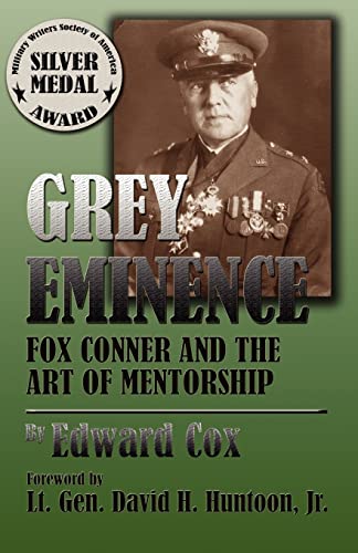 Grey Eminence: Fox Conner and the Art of Mentorship von New Forums Press