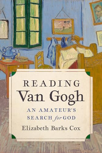 Reading Van Gogh: An Amateur's Search for God von Mercer University Press