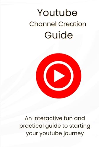 Create Your Own Youtube Channel From Scratch von Independently published