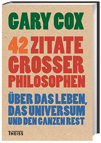 42 Zitate großer Philosophen: Über das Leben, das Universum und den ganzen Rest