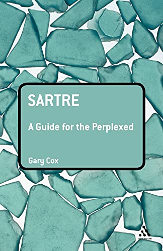 Sartre: A Guide for the Perplexed (Guides for the Perplexed)
