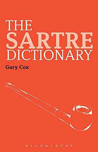 The Sartre Dictionary (Continuum Philosophy Dictionaries) von Continuum