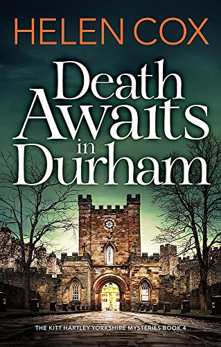 Death Awaits in Durham: The Kitt Hartley Yorkshire Mysteries Book 4 von Quercus