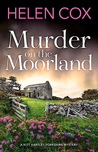 Murder on the Moorland: The Kitt Hartley Yorkshire Mysteries 3 von Hachette