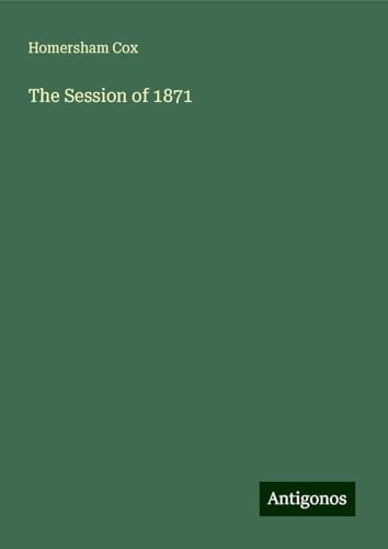 The Session of 1871 von Antigonos Verlag