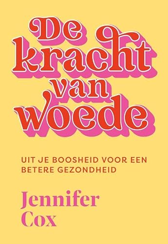 De kracht van woede: Uit je boosheid voor een betere gezondheid von Kosmos Uitgevers