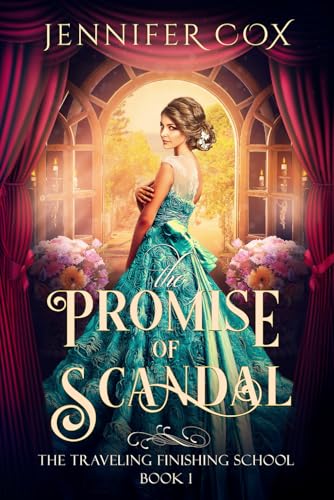 The Promise of Scandal: The Traveling Finishing School for Young Ladies von Independently published