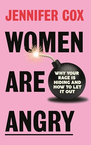 Women Are Angry: Why Your Rage Is Hiding and How to Let It Out von Mango