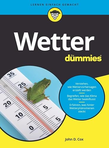 Wetter für Dummies: Wetterphänomene, Klima und meteorologische Begriffe einfach erklärt von Wiley