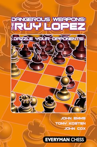 Dangerous Weapons: The Ruy Lopez (Dangerous Wepaons)