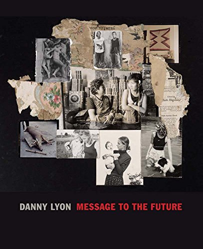 Danny Lyon: Message to the Future (Fine Arts Museums of San Francisco (Yale)) von Yale University Press