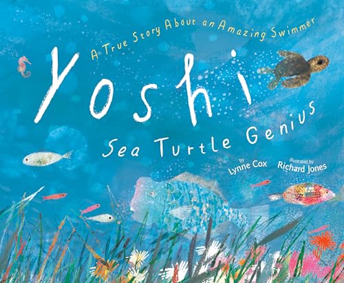 Yoshi, Sea Turtle Genius: A True Story about an Amazing Swimmer von Anne Schwartz Books