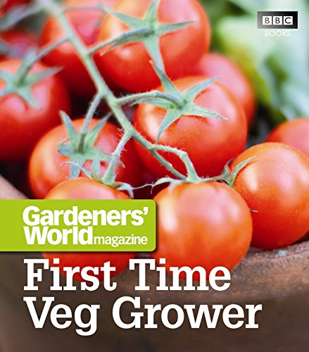 Gardeners' World: First Time Veg Grower (Gardeners' World Magazine) von BBC