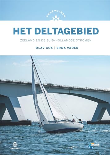 Vaarwijzer het Deltagebied: Zeeland en de Zuid-Hollandse stromen (Hollandia vaarwijzers) von Hollandia