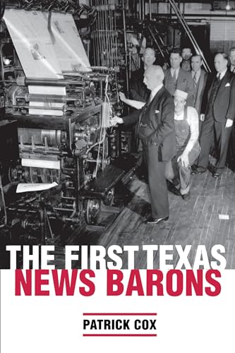 The First Texas News Barons (FOCUS ON AMERICAN HISTORY SERIES)