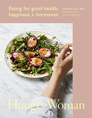 Hungry Woman: Eating for good health, happiness and hormones von Ebury Press