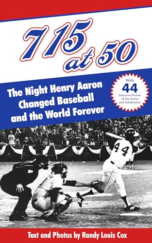 715 at 50: : The Night Henry Aaron Changed Baseball and the World Forever (Black Diamond Books, Band 3) von Summer Game Books