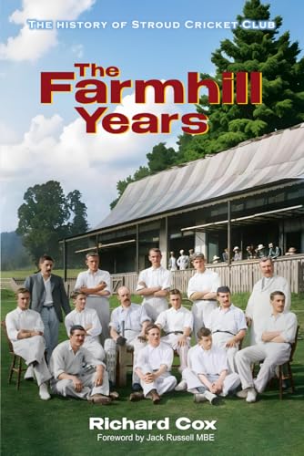 The Farmhill Years: The History of Stroud Cricket Club von Independently published