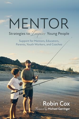 MENTOR: Strategies to Inspire Young People: Support for Mentors, Educators, Parents, Youth Workers, and Coaches von Resource Publications