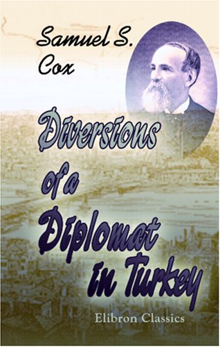 Diversions of a Diplomat in Turkey von Adamant Media Corporation