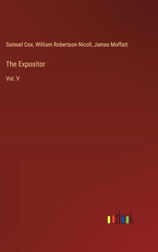 The Expositor: Vol. V von Outlook Verlag