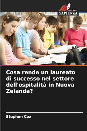 Cosa rende un laureato di successo nel settore dell'ospitalità in Nuova Zelanda? von Edizioni Sapienza