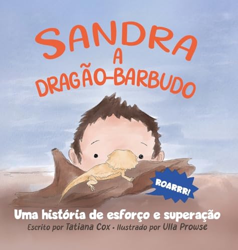 Sandra, a dragão-barbudo: Uma história de esforço e superação (Sandra Dragão) von Children