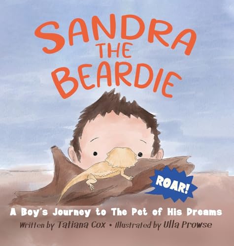 Sandra the Beardie: A Boy's Journey to the Pet of His Dreams von Children