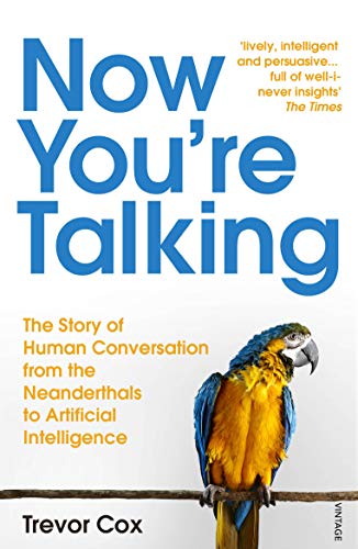 Now You're Talking: Human Conversation from the Neanderthals to Artificial Intelligence von Vintage
