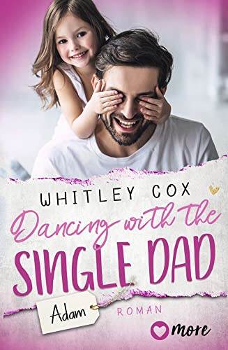 Dancing with the Single Dad – Adam: Deutsche Ausgabe (Single Dads of Seattle, Band 2) von more