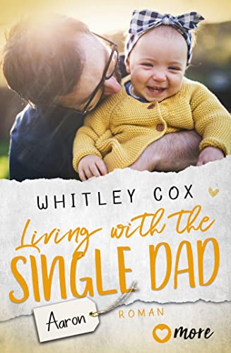 Living with the Single Dad – Aaron: Deutsche Ausgabe (Single Dads of Seattle, Band 4) von more