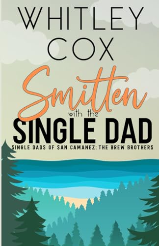 Smitten with the Single Dad (The Single Dads of San Camanez: The Brew Brothers, Band 3)