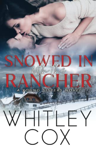 Snowed In with the Rancher (Young Sisters, Band 2)