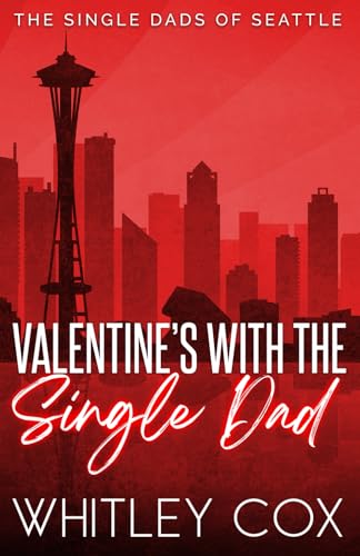 Valentine's with the Single Dad (The Single Dads of Seattle, Band 7)