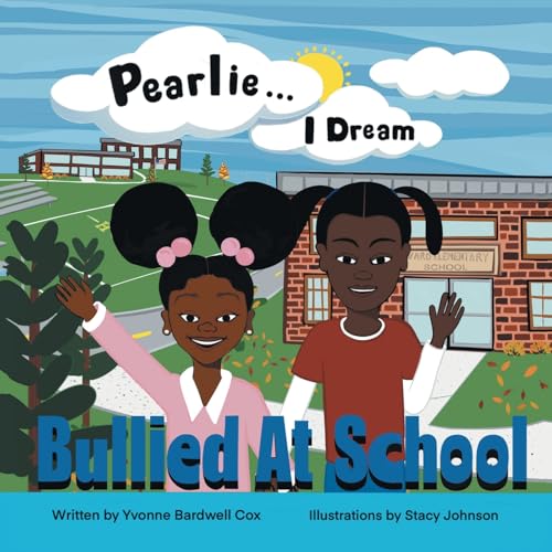 Pearlie… I Dream: Bullied at School von AuthorHouse
