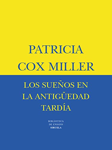 Los sueños en la antigüedad tardía : estudios sobre el imaginario de una cultura (Biblioteca de Ensayo / Serie mayor, Band 22) von SIRUELA