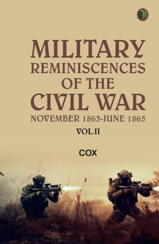 Military Reminiscences of the Civil War: November 1863-June 1865 Vol.II von Zinc Read