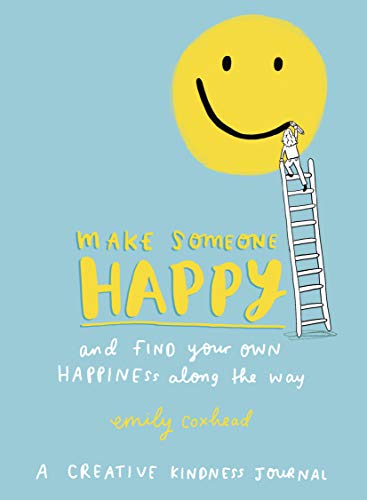 Make Someone Happy and Find Your Own Happiness Along the Way: A Creative Kindness Journal von Vermilion