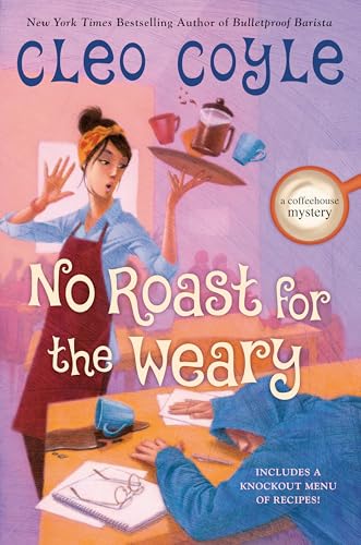 No Roast for the Weary (Coffeehouse Mystery, 21, Band 21)