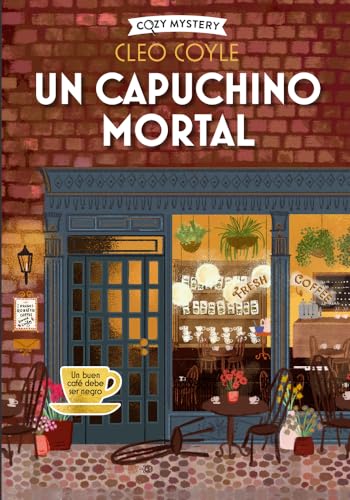 Un capuchino mortal (Cozy Mystery): Coffee Lovers Club von Editorial Alma