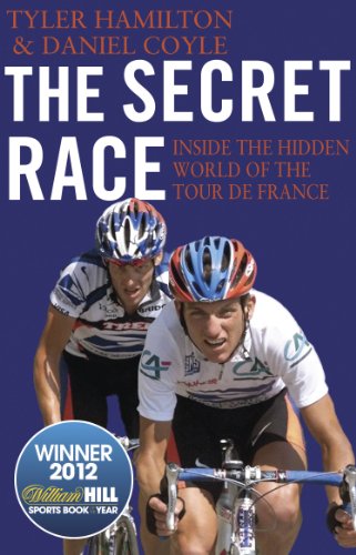 The Secret Race: Inside the Hidden World of the Tour de France: Doping, Cover-ups, and Winning at All Costs The Secret Race: Inside the Hidden World of the Tour de France: Doping, Cover-ups, and Winning at All Costs