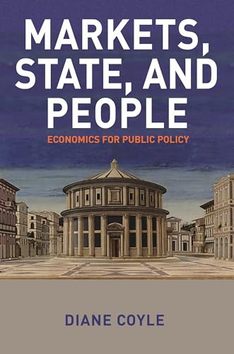 Markets, State, and People: Economics for Public Policy von Princeton University Press