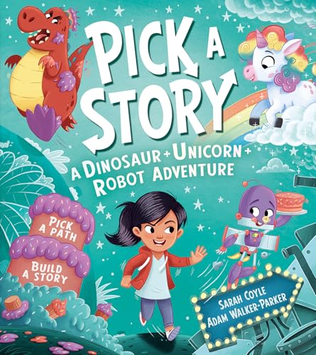 Pick a Story: A Dinosaur Unicorn Robot Adventure: The brand new interactive illustrated picture book adventure for children where YOU choose the story!