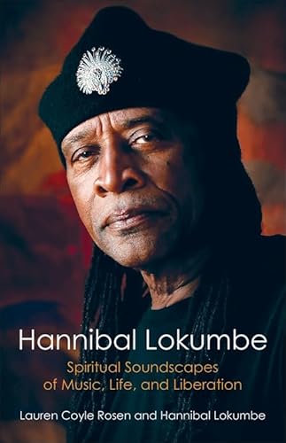 Hannibal Lokumbe: Spiritual Soundscapes of Music, Life, and Liberation (Black Lives in the Diaspora: Past / Present / Future) von Columbia University Press